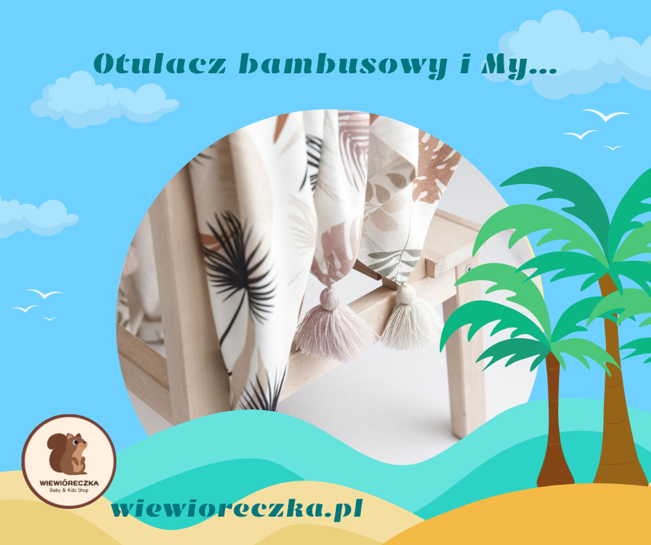 Otulacz bambusowy i My